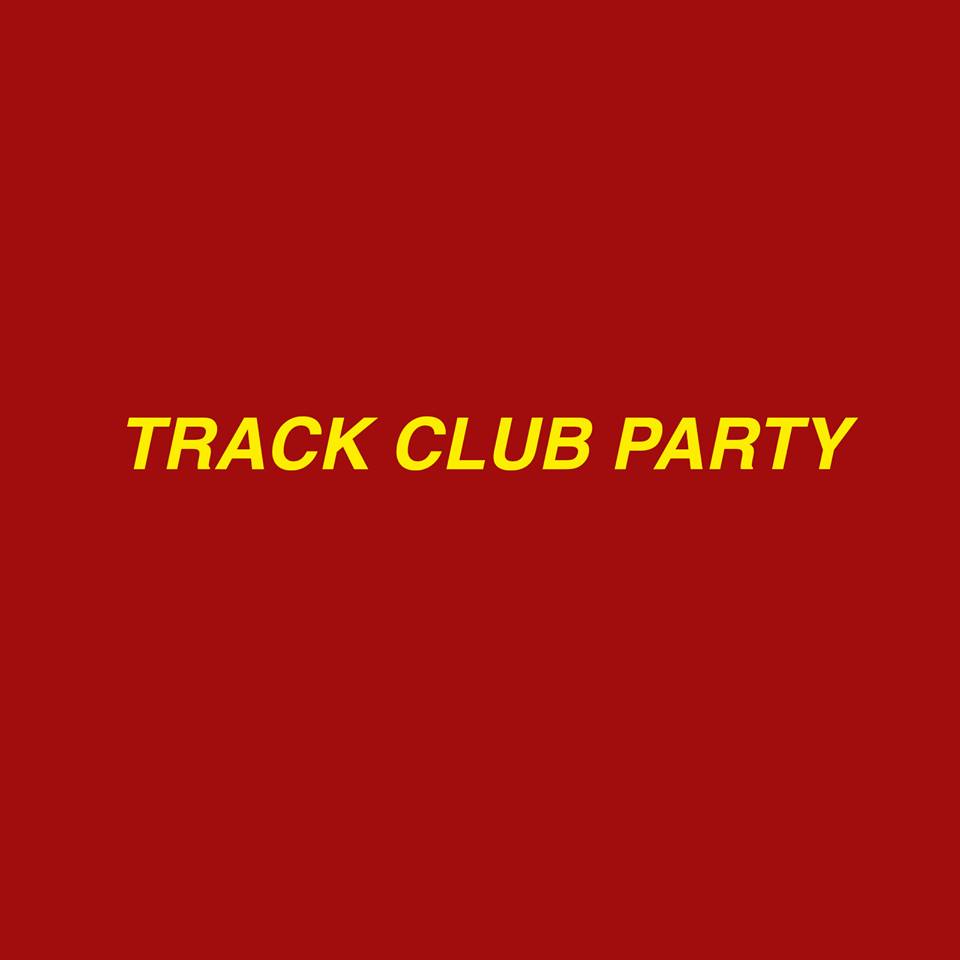 TRACK CLUB PARTY