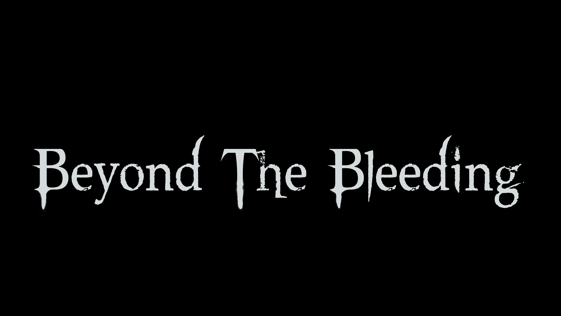 Beyond The Bleeding