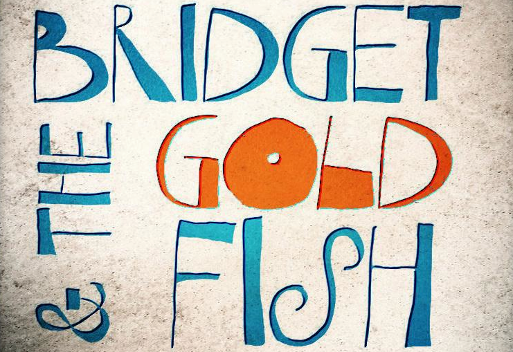 Bridget and the Goldfish
